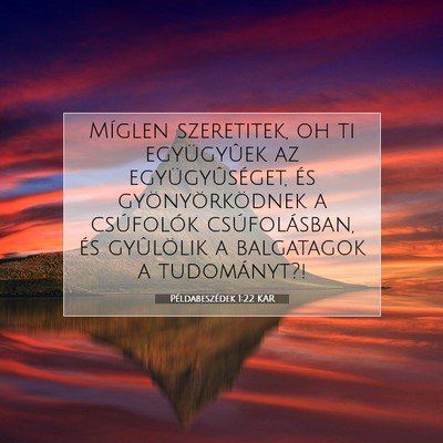 Példabeszédek 1:22 Bibliai vers magyarázata