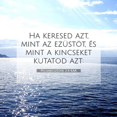 Példabeszédek 2:4 KAR Bibliai verskép
