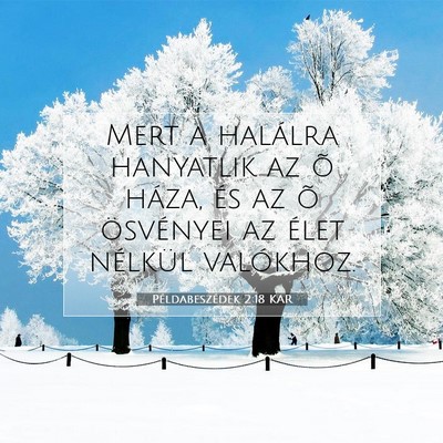 Példabeszédek 2:18 KAR Bibliai verskép