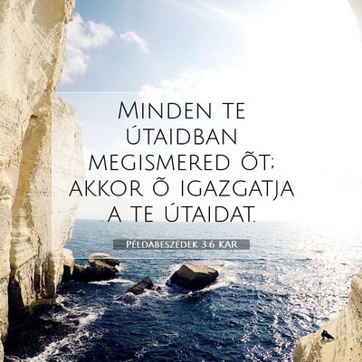 Példabeszédek 3:6 KAR Bibliai verskép