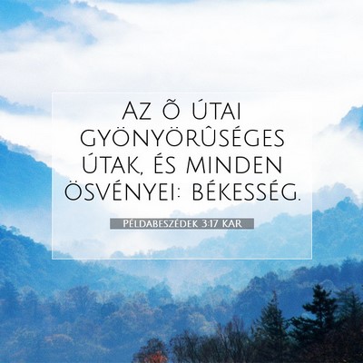 Példabeszédek 3:17 KAR Bibliai verskép