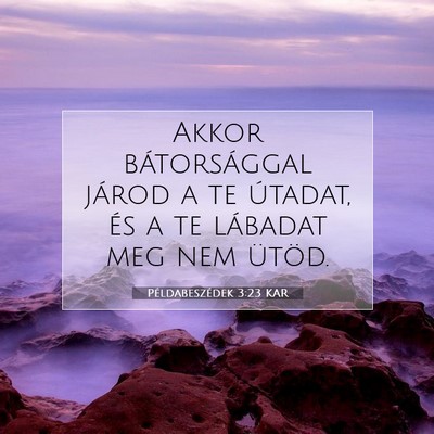 Példabeszédek 3:23 KAR Bibliai verskép