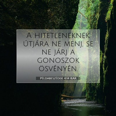 Példabeszédek 4:14 KAR Bibliai verskép