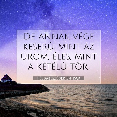 Példabeszédek 5:4 KAR Bibliai verskép