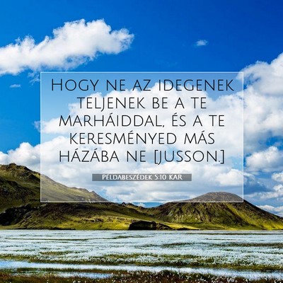 Példabeszédek 5:10 KAR Bibliai verskép