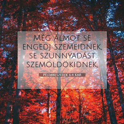 Példabeszédek 6:4 KAR Bibliai verskép