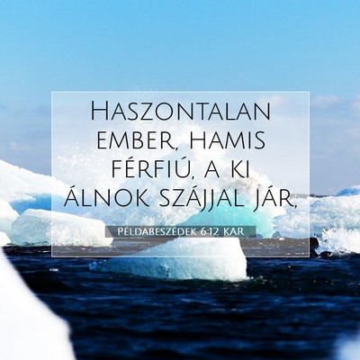 Példabeszédek 6:12 KAR Bibliai verskép