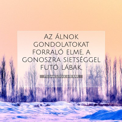 Példabeszédek 6:18 KAR Bibliai verskép