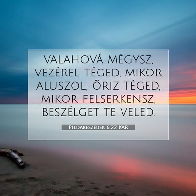 Példabeszédek 6:22 KAR Bibliai verskép