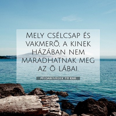 Példabeszédek 7:11 KAR Bibliai verskép