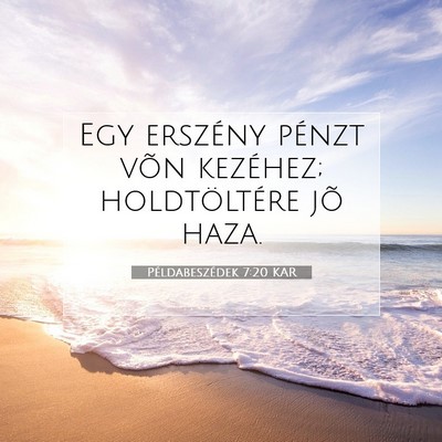 Példabeszédek 7:20 Bibliai vers magyarázata