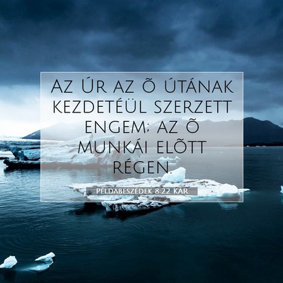 Példabeszédek 8:22 KAR Bibliai verskép