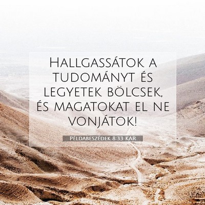 Példabeszédek 8:33 KAR Bibliai verskép
