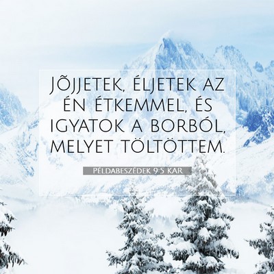 Példabeszédek 9:5 KAR Bibliai verskép