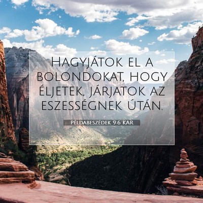 Példabeszédek 9:6 KAR Bibliai verskép