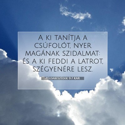 Példabeszédek 9:7 KAR Bibliai verskép