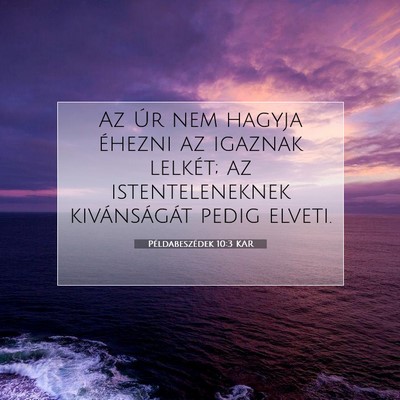 Példabeszédek 10:3 KAR Bibliai verskép