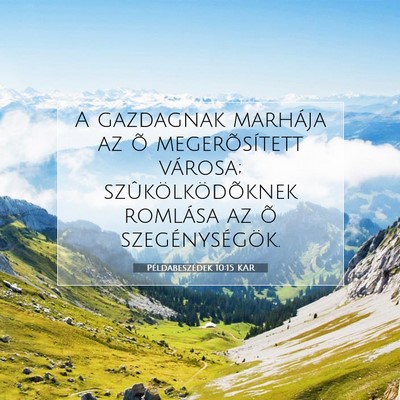 Példabeszédek 10:15 KAR Bibliai verskép