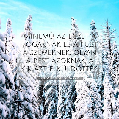 Példabeszédek 10:26 KAR Bibliai verskép