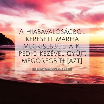 Példabeszédek 13:11 KAR Bibliai verskép