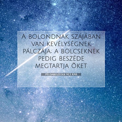 Példabeszédek 14:3 KAR Bibliai verskép