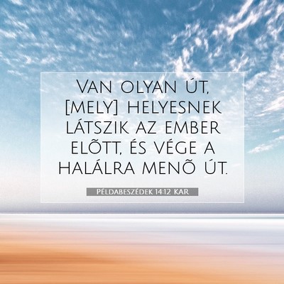 Példabeszédek 14:12 KAR Bibliai verskép