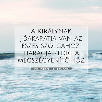 Példabeszédek 14:35 KAR Bibliai verskép