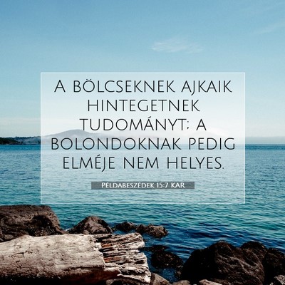 Példabeszédek 15:7 KAR Bibliai verskép