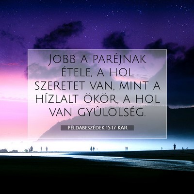 Példabeszédek 15:17 KAR Bibliai verskép