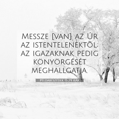 Példabeszédek 15:29 KAR Bibliai verskép