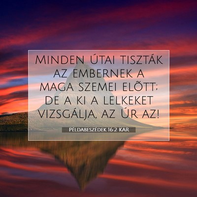 Példabeszédek 16:2 KAR Bibliai verskép
