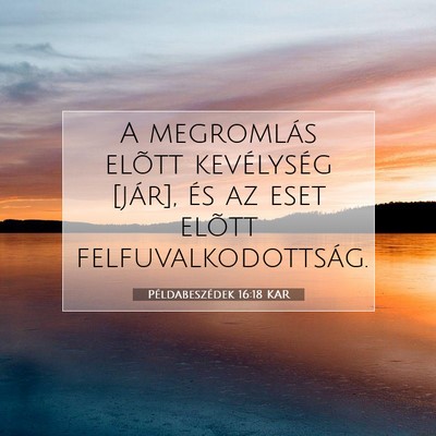 Példabeszédek 16:18 KAR Bibliai verskép
