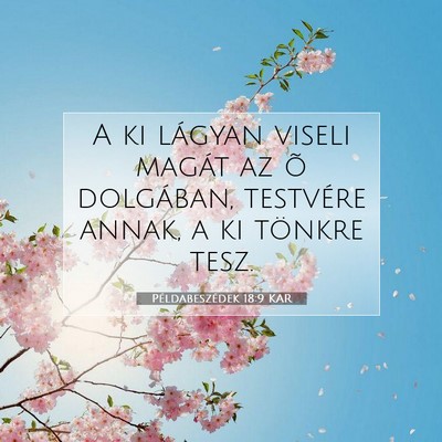 Példabeszédek 18:9 KAR Bibliai verskép