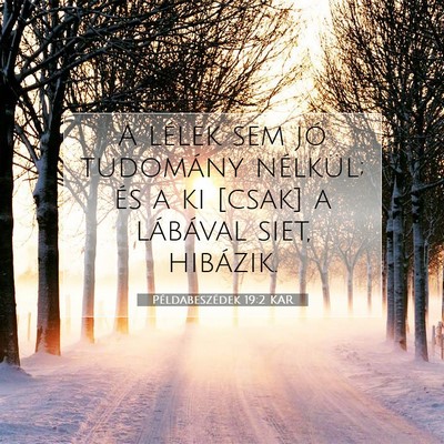 Példabeszédek 19:2 KAR Bibliai verskép