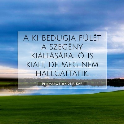 Példabeszédek 21:13 KAR Bibliai verskép