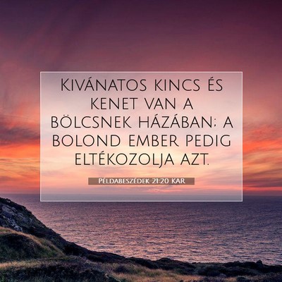 Példabeszédek 21:20 KAR Bibliai verskép