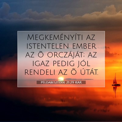 Példabeszédek 21:29 KAR Bibliai verskép