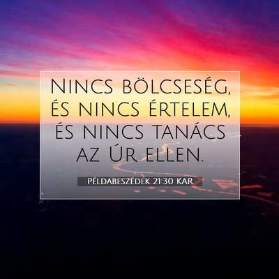 Példabeszédek 21:30 KAR Bibliai verskép