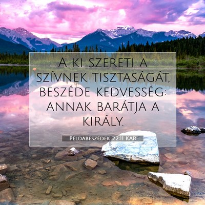 Példabeszédek 22:11 KAR Bibliai verskép