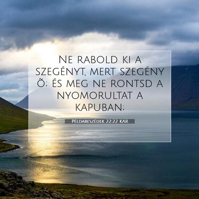 Példabeszédek 22:22 KAR Bibliai verskép