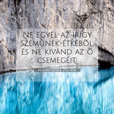 Példabeszédek 23:6 KAR Bibliai verskép