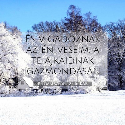 Példabeszédek 23:16 KAR Bibliai verskép