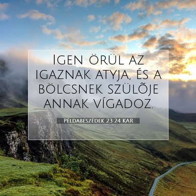 Példabeszédek 23:24 KAR Bibliai verskép