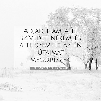 Példabeszédek 23:26 KAR Bibliai verskép