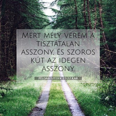 Példabeszédek 23:27 KAR Bibliai verskép