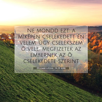 Példabeszédek 24:29 KAR Bibliai verskép
