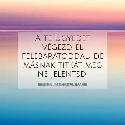 Példabeszédek 25:9 KAR Bibliai verskép