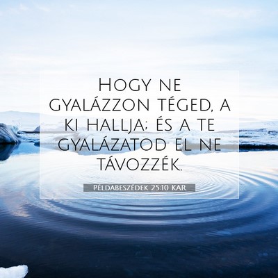 Példabeszédek 25:10 Bibliai vers magyarázata