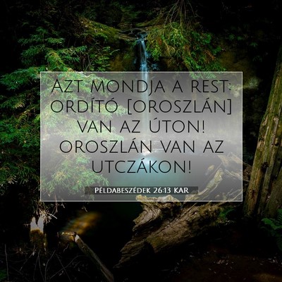 Példabeszédek 26:13 KAR Bibliai verskép
