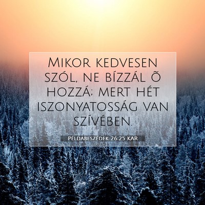 Példabeszédek 26:25 KAR Bibliai verskép